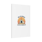 He Is Risen I'm Still Waking Up Canvas | Easter Christian Humor
