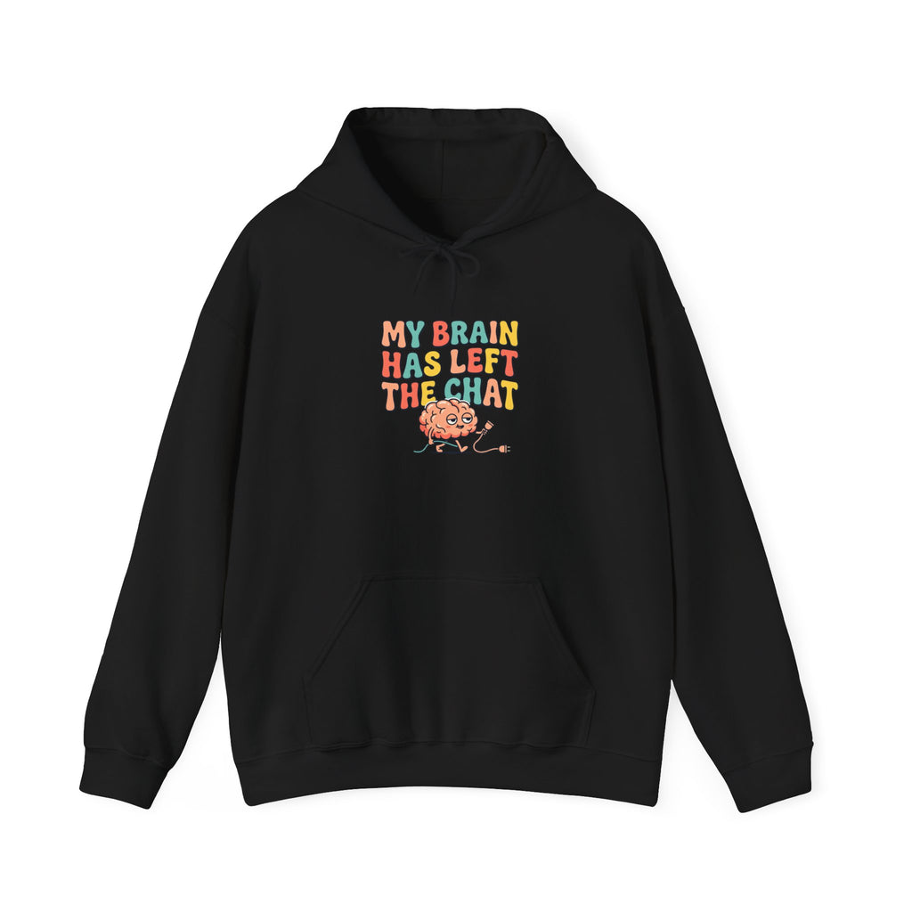 My Brain Has Left The Chat Hoodie | mental health humor, retro wavy text