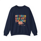 My Brain Has Left the Chat Sweatshirt | mental health humor, anxious but functioning