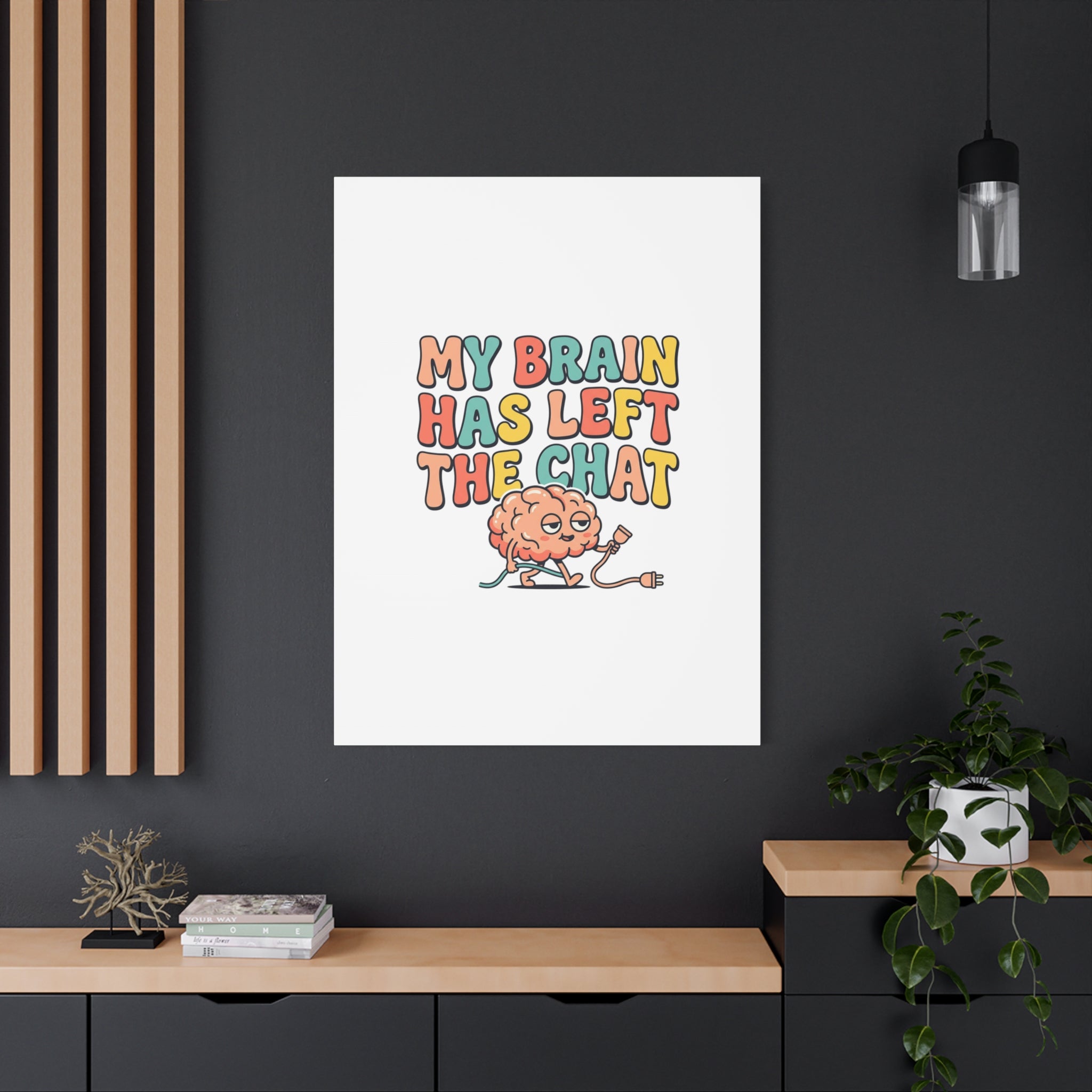 My Brain Has Left The Chat Canvas | mental health humor, wellness sarcasm