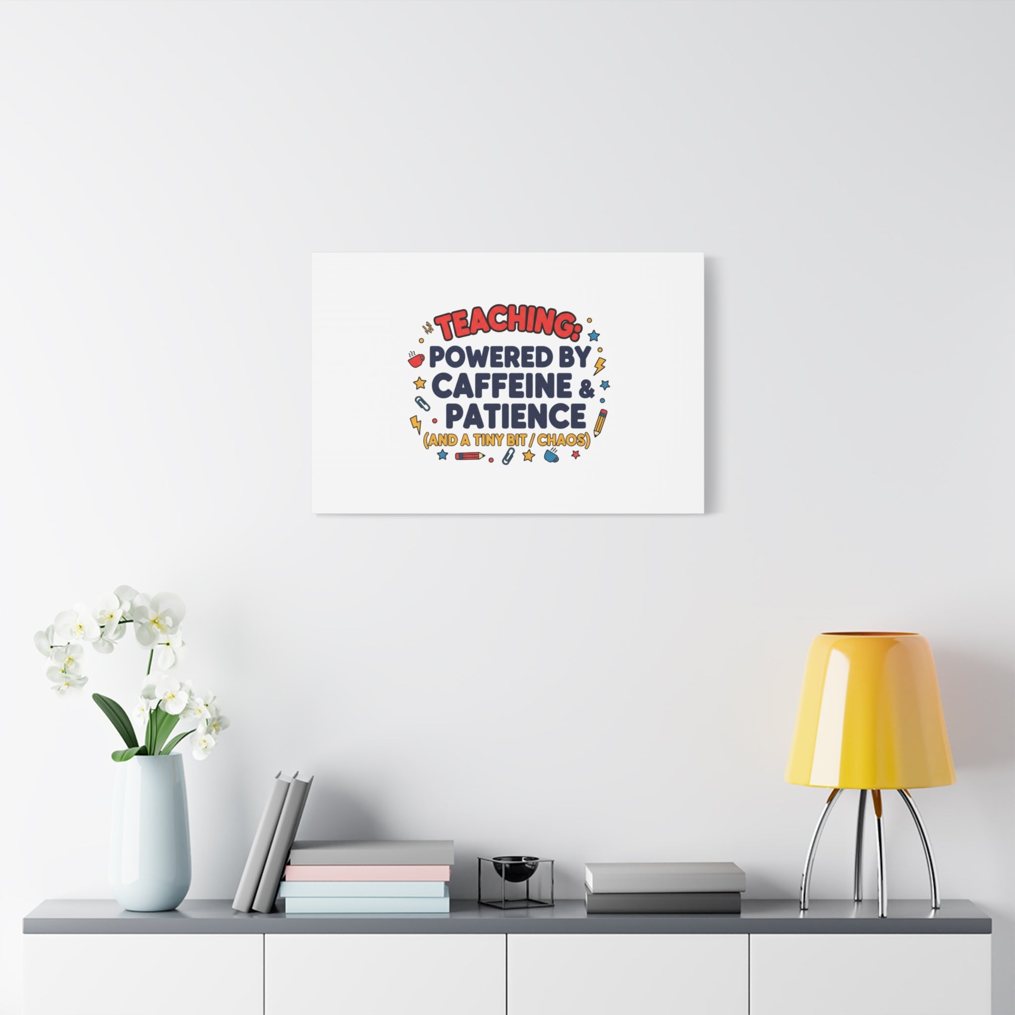 Teaching Powered by Caffeine & Patience Canvas | Teacher Appreciation Gifts