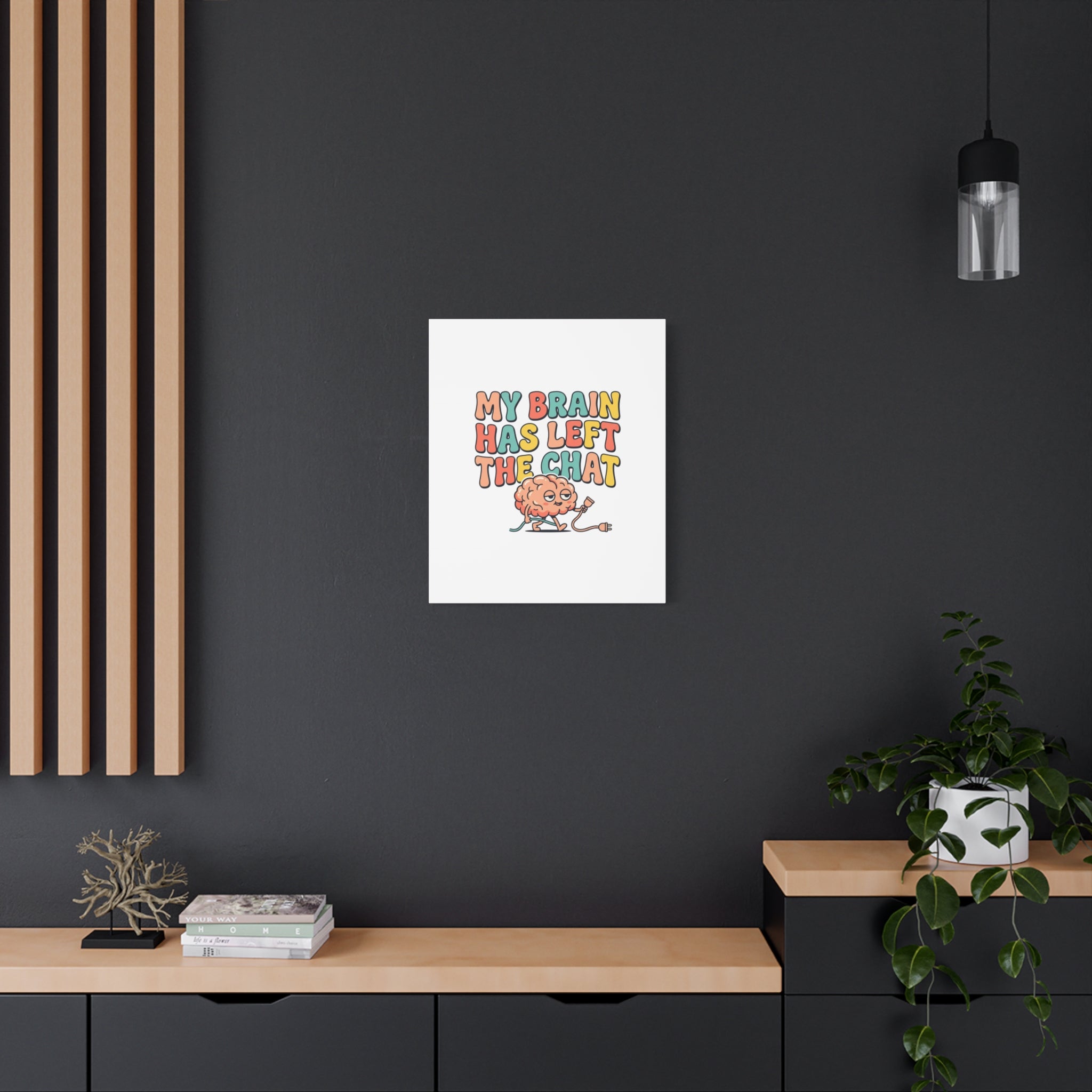 My Brain Has Left The Chat Canvas | mental health humor, wellness sarcasm