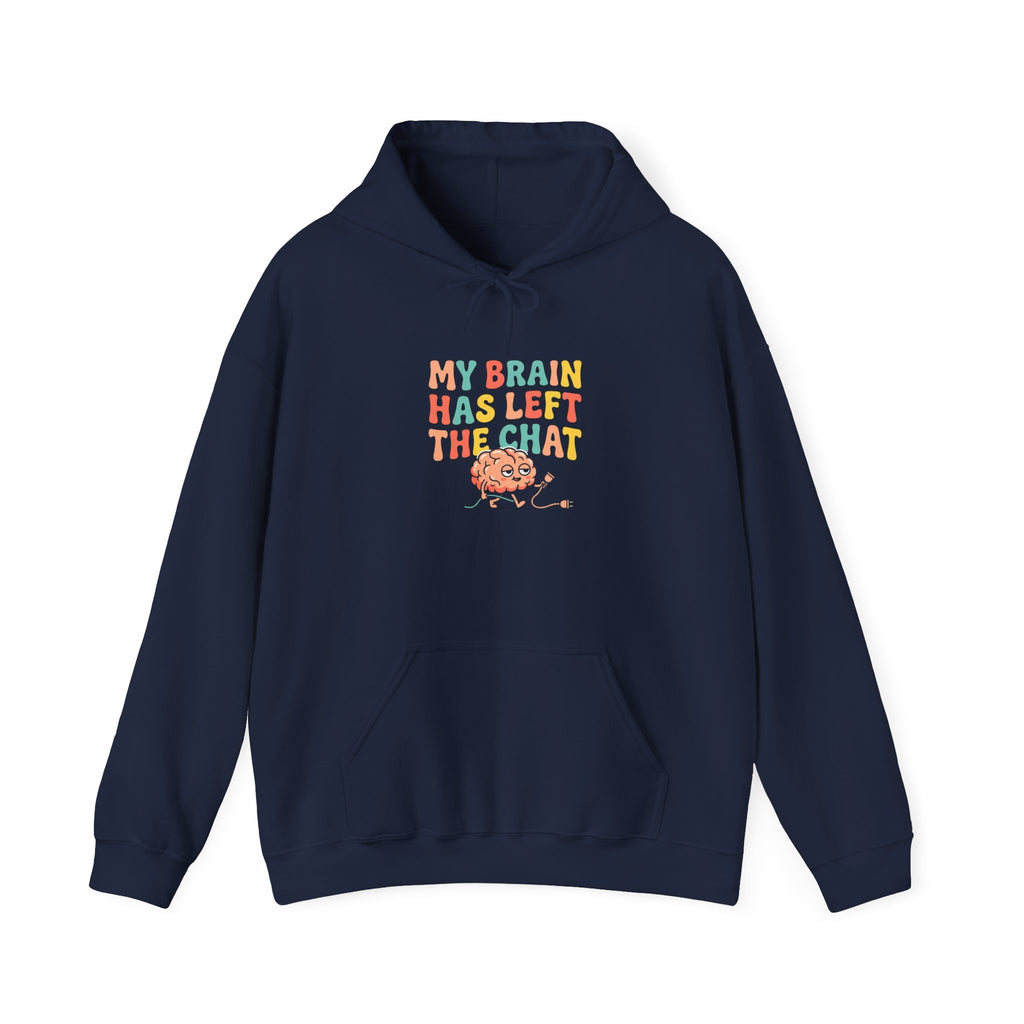 My Brain Has Left The Chat Hoodie | mental health humor, retro wavy text
