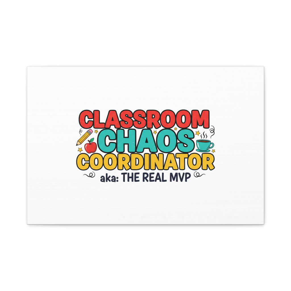 Classroom Chaos Coordinator Canvas | Teacher Appreciation, Teacher Life