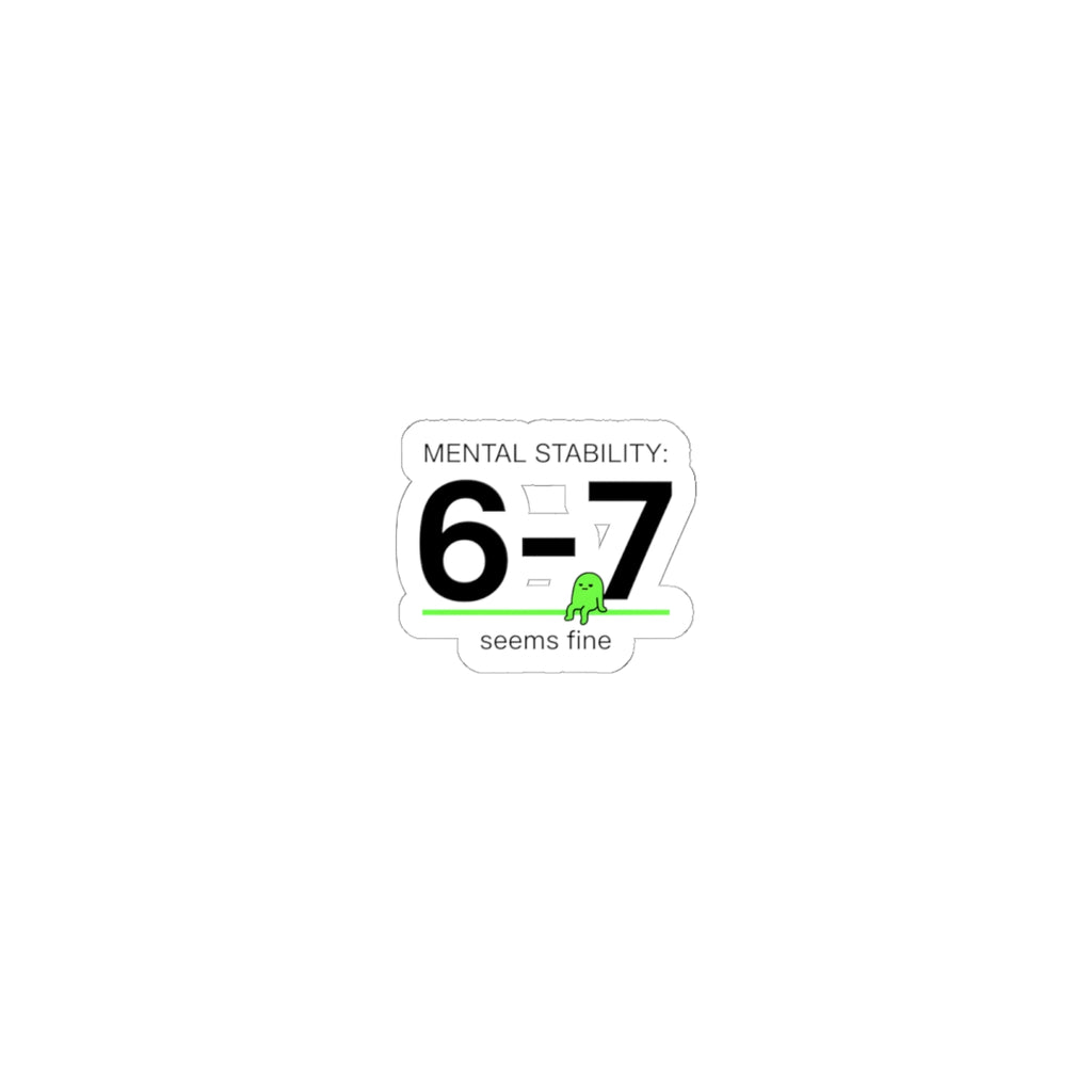 Mental Stability 6-7 Sticker | absurdist meme, random number humor