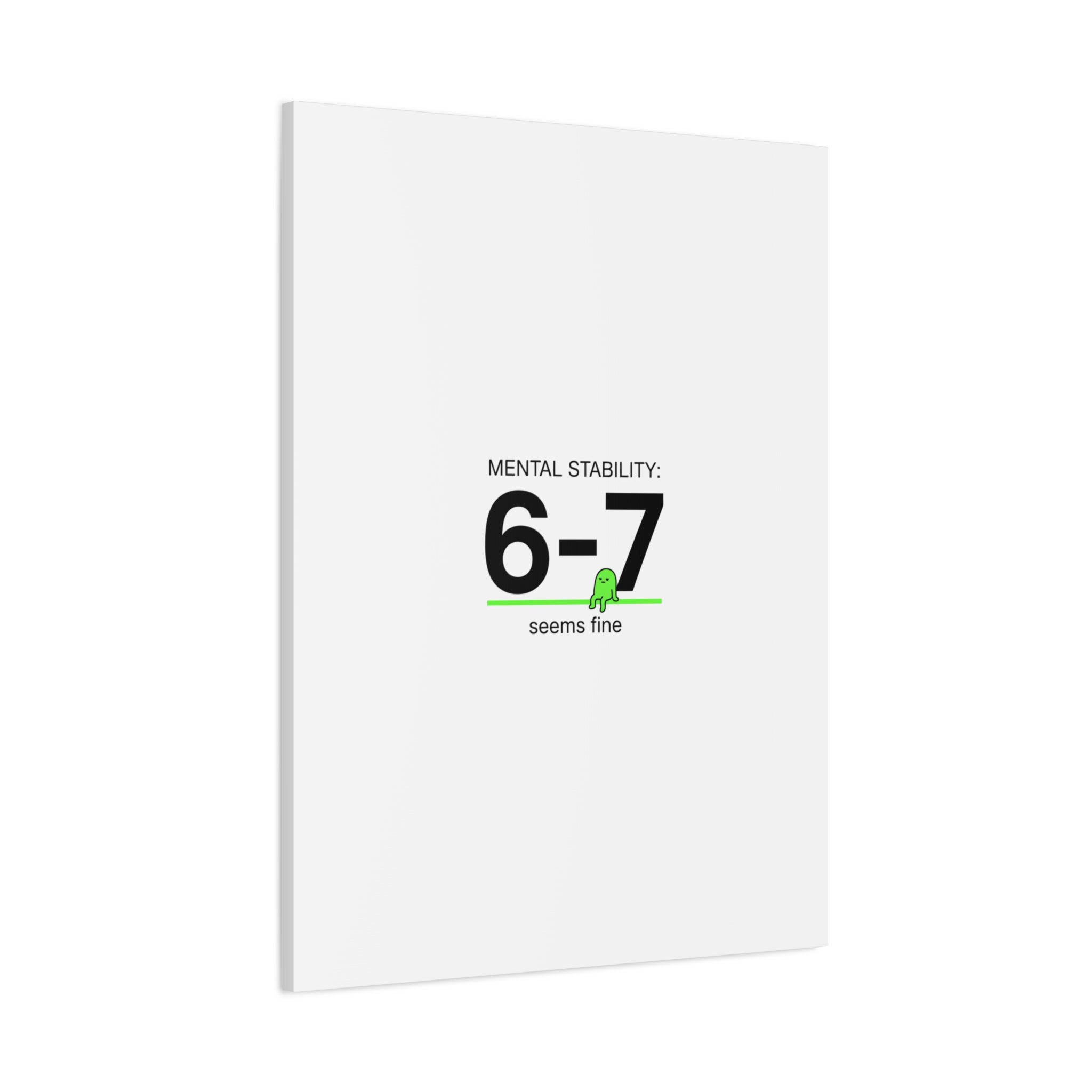 Mental Stability 6-7 Canvas | 67 Meme, Absurdist Humor