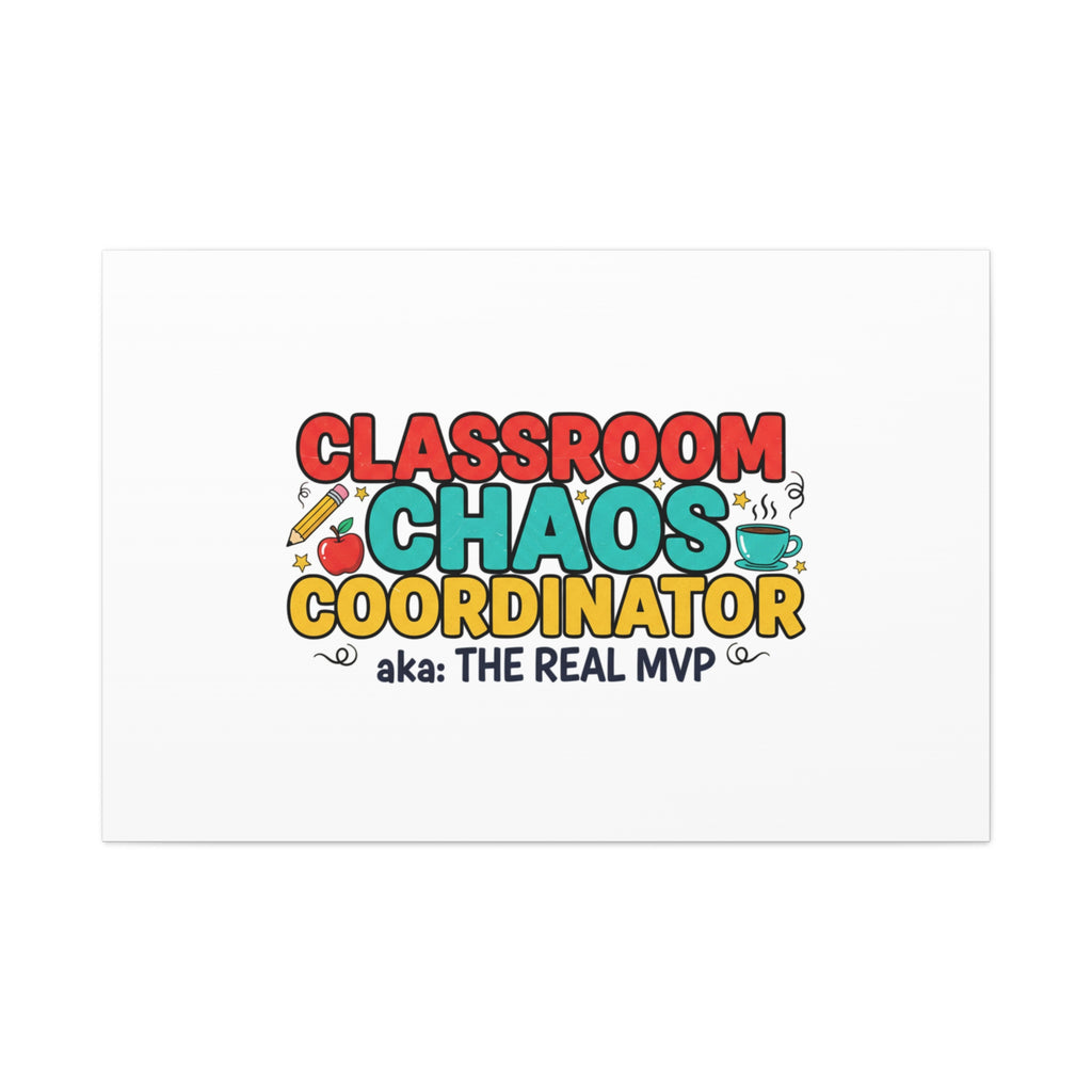 Classroom Chaos Coordinator Canvas | Teacher Appreciation, Teacher Life