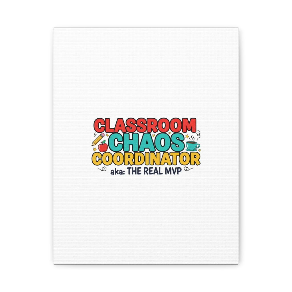 Classroom Chaos Coordinator Canvas | Teacher Appreciation, Teacher Life