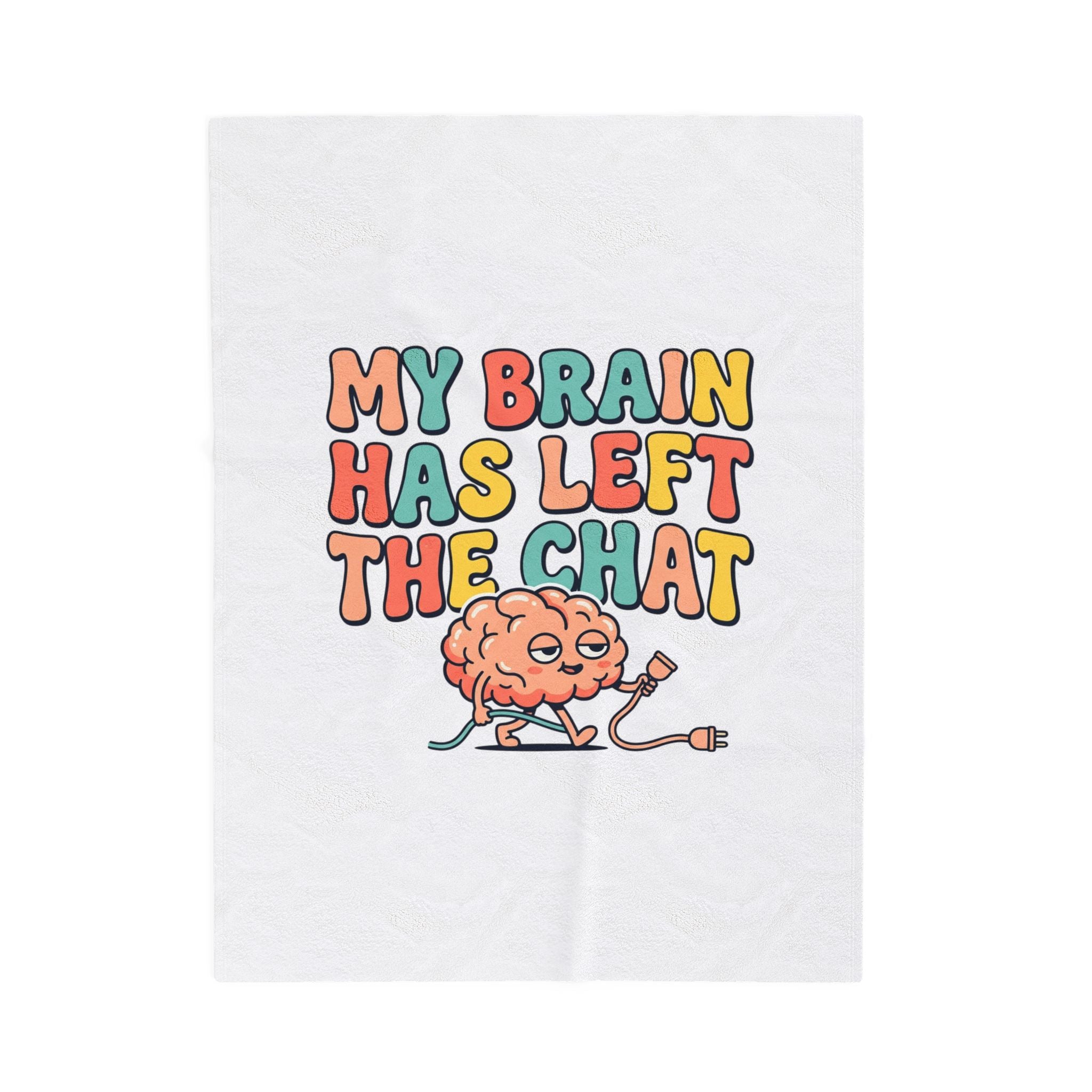 Cartoon brain with text 'My brain has left the chat' on a white background
