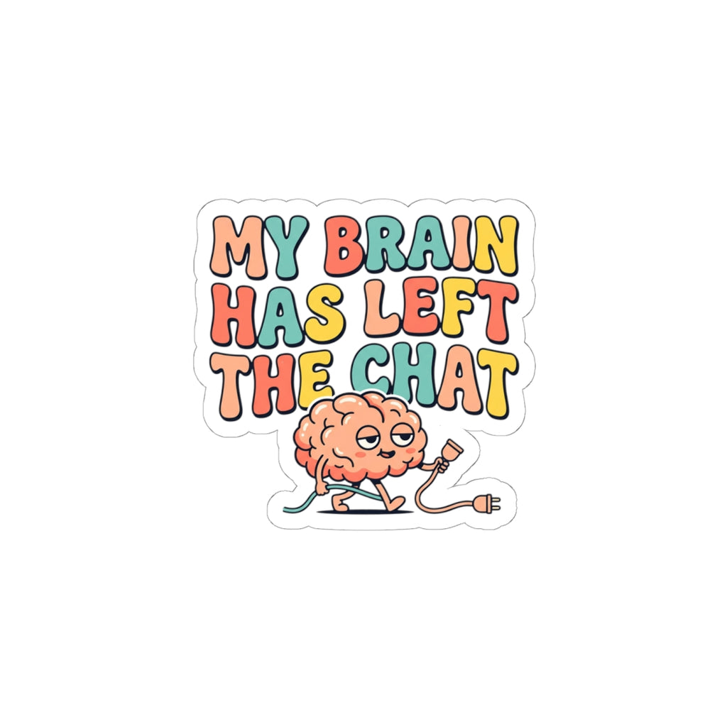 My Brain Has Left The Chat Kiss-Cut Stickers | mental health humor, retro wavy text