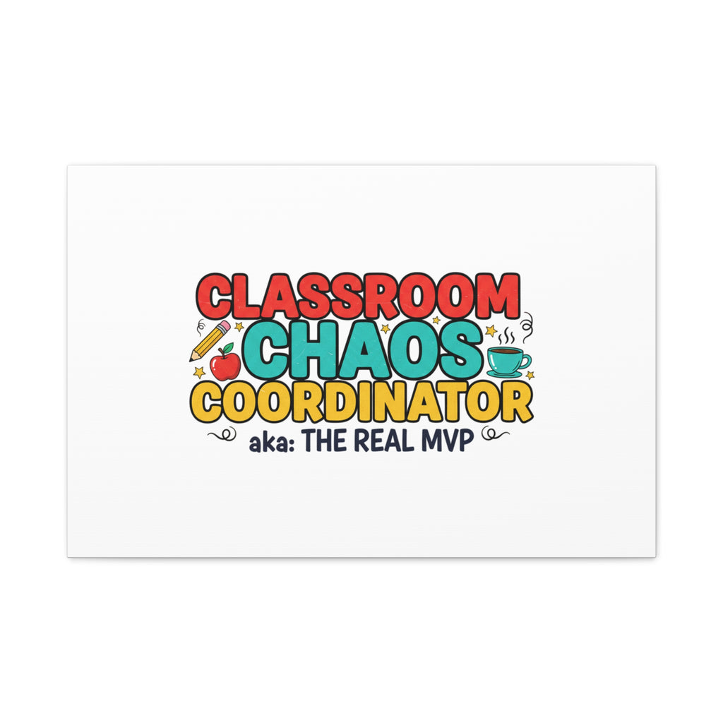 Classroom Chaos Coordinator Canvas | Teacher Appreciation, Teacher Life