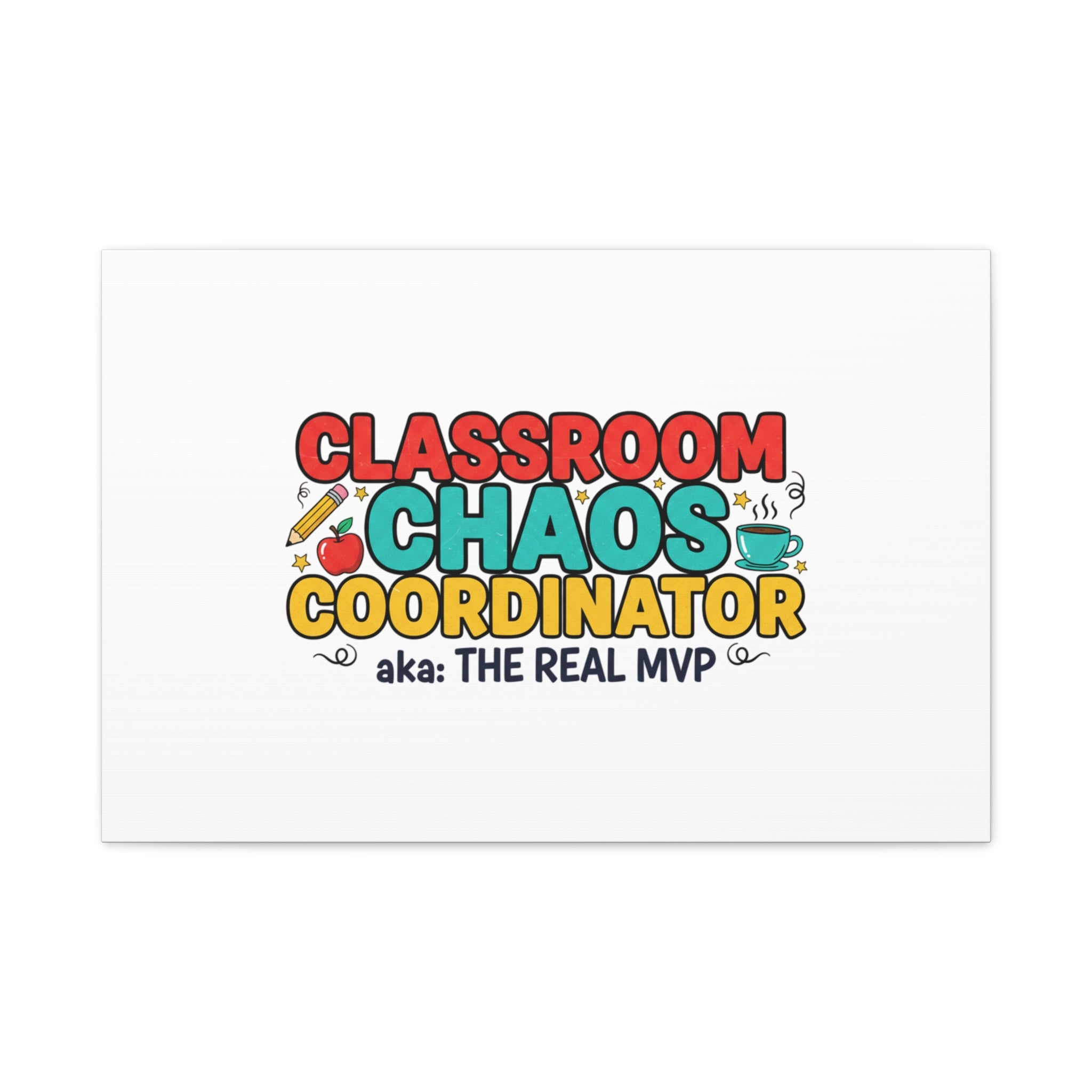 Classroom Chaos Coordinator Canvas | Teacher Appreciation, Teacher Life