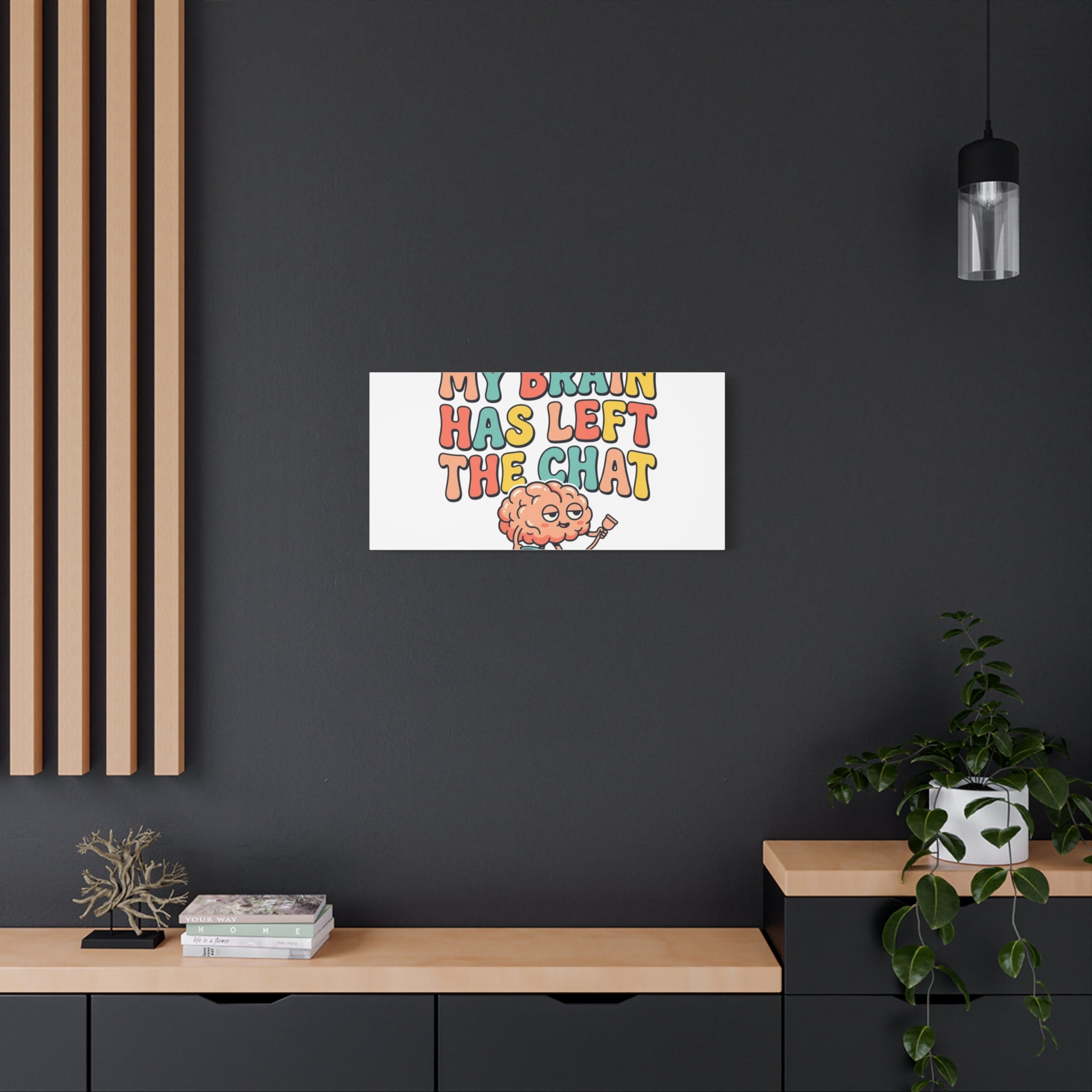 My Brain Has Left The Chat Canvas | mental health humor, wellness sarcasm