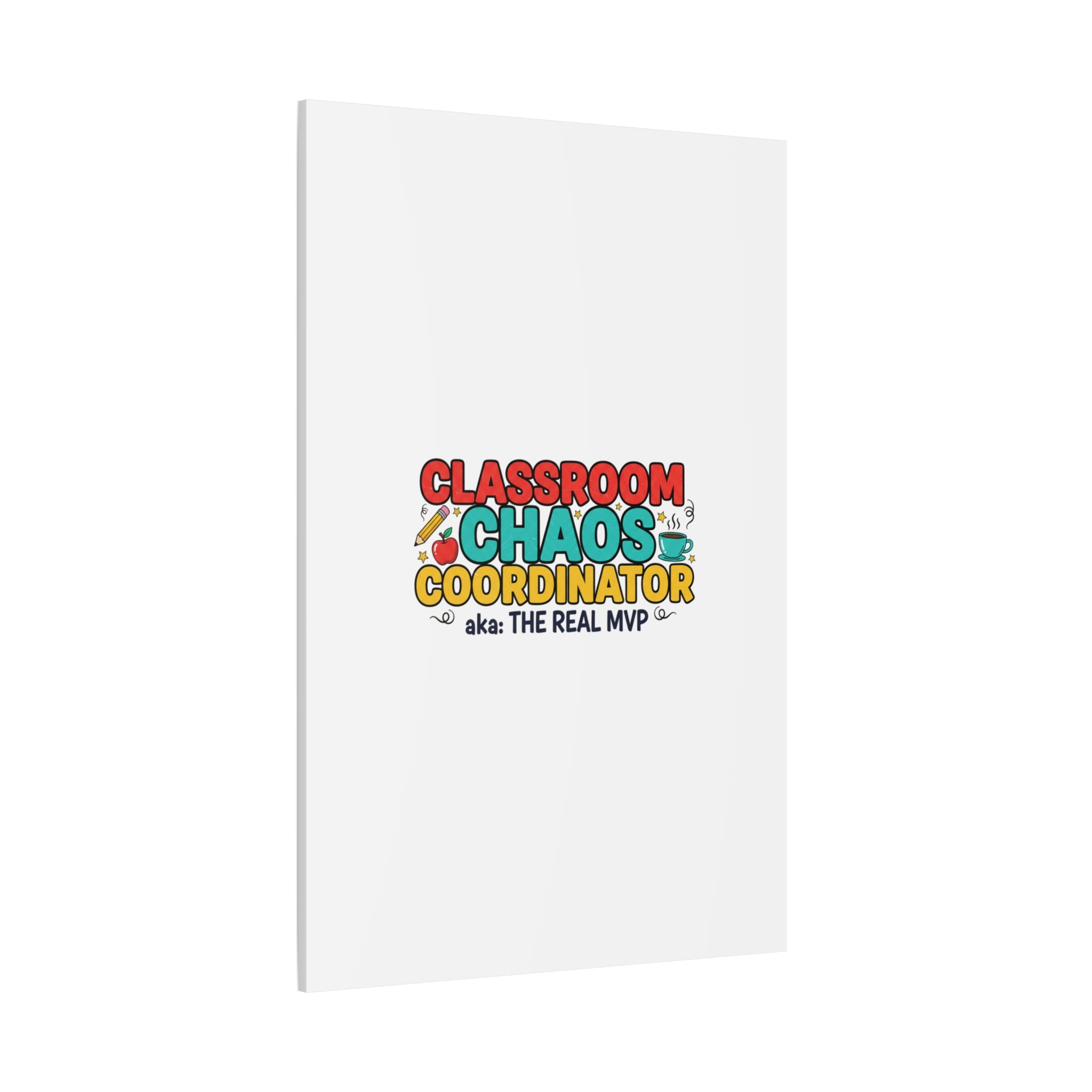 Classroom Chaos Coordinator Canvas | Teacher Appreciation, Teacher Life