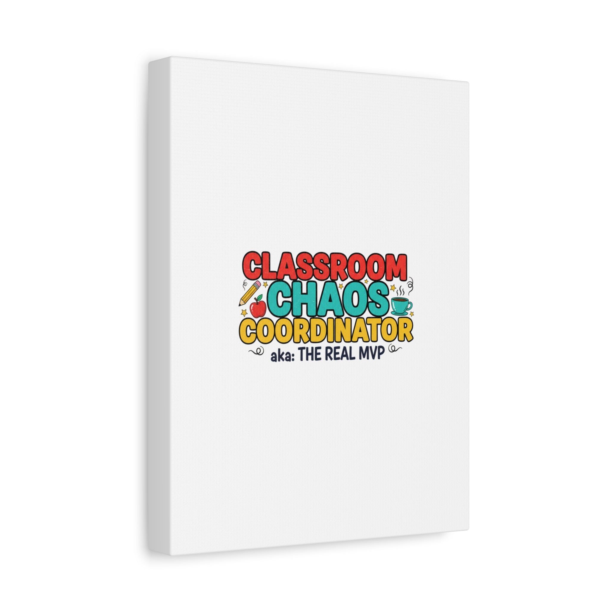 Classroom Chaos Coordinator Canvas | Teacher Appreciation, Teacher Life