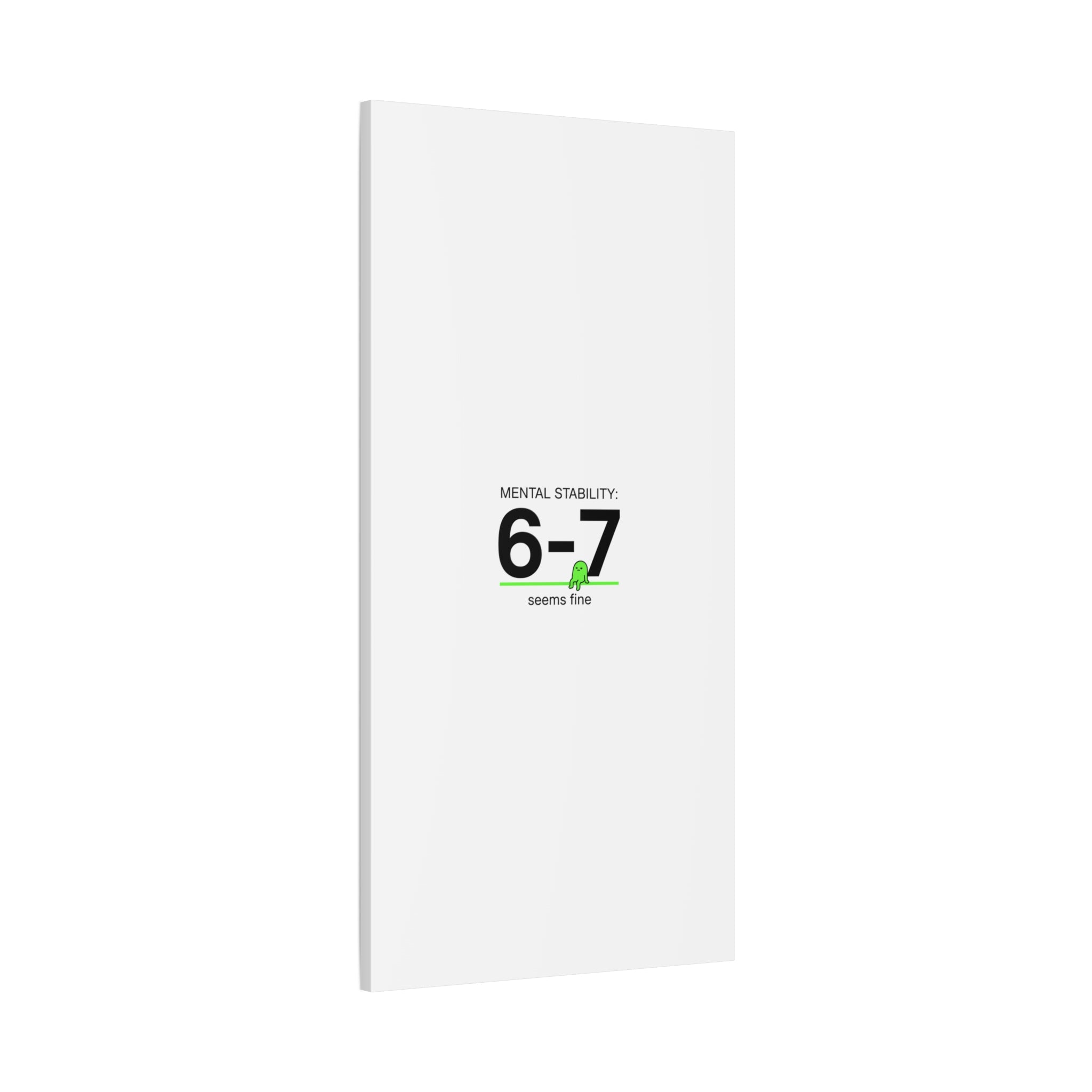 Mental Stability 6-7 Canvas | 67 Meme, Absurdist Humor