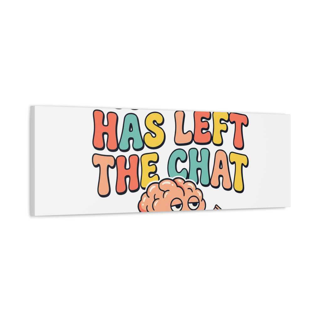 My Brain Has Left The Chat Canvas | mental health humor, wellness sarcasm
