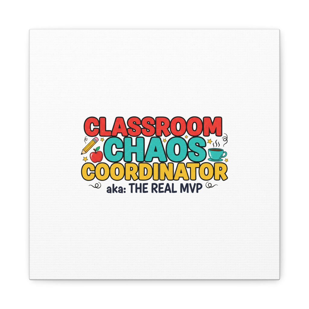 Classroom Chaos Coordinator Canvas | Teacher Appreciation, Teacher Life