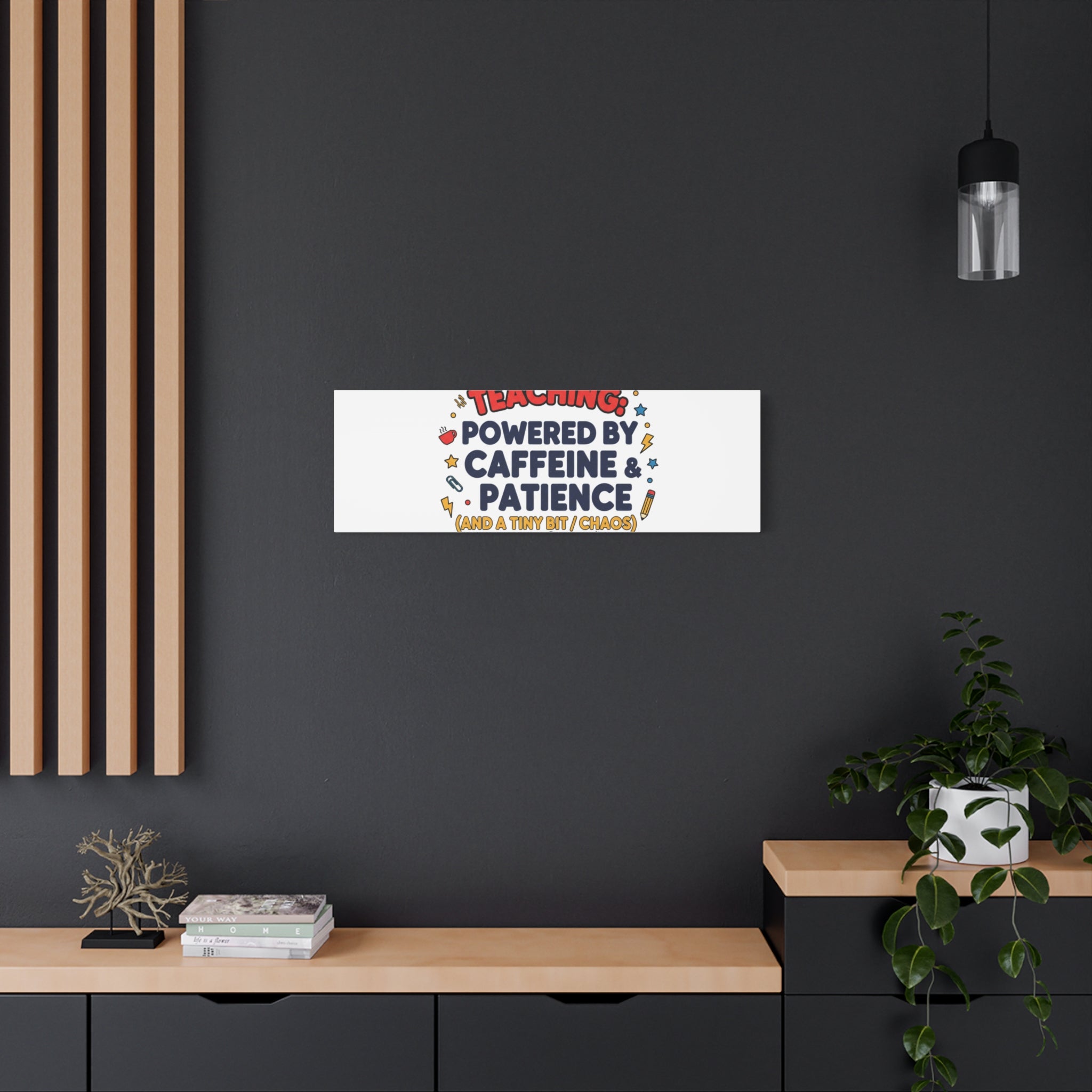 Teaching Powered by Caffeine & Patience Canvas | Teacher Appreciation Gifts