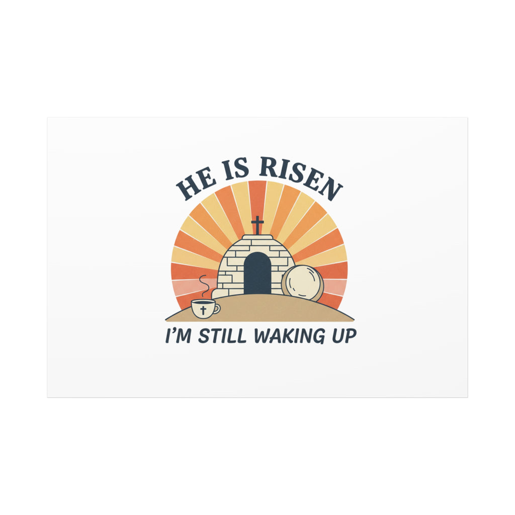 He Is Risen I'm Still Waking Up Canvas | Easter Christian Humor