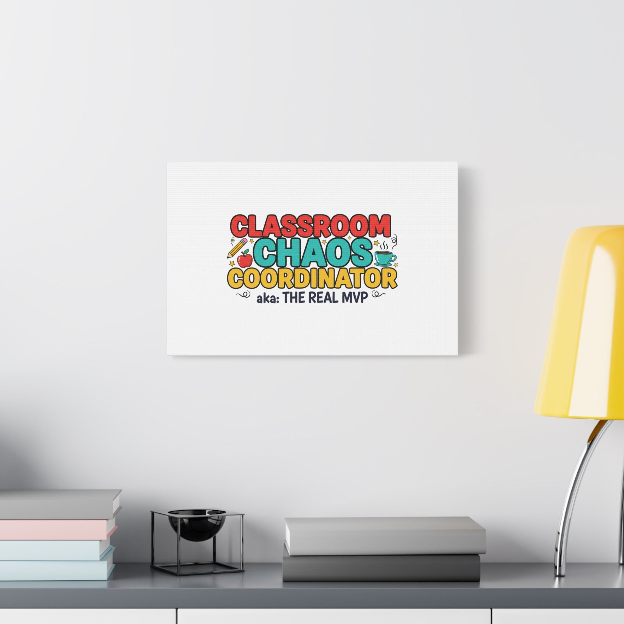 Classroom Chaos Coordinator Canvas | Teacher Appreciation, Teacher Life
