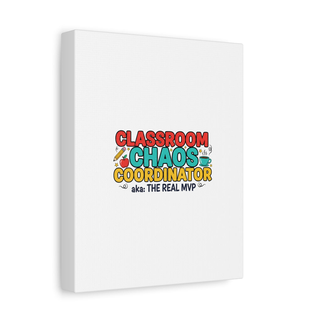 Classroom Chaos Coordinator Canvas | Teacher Appreciation, Teacher Life