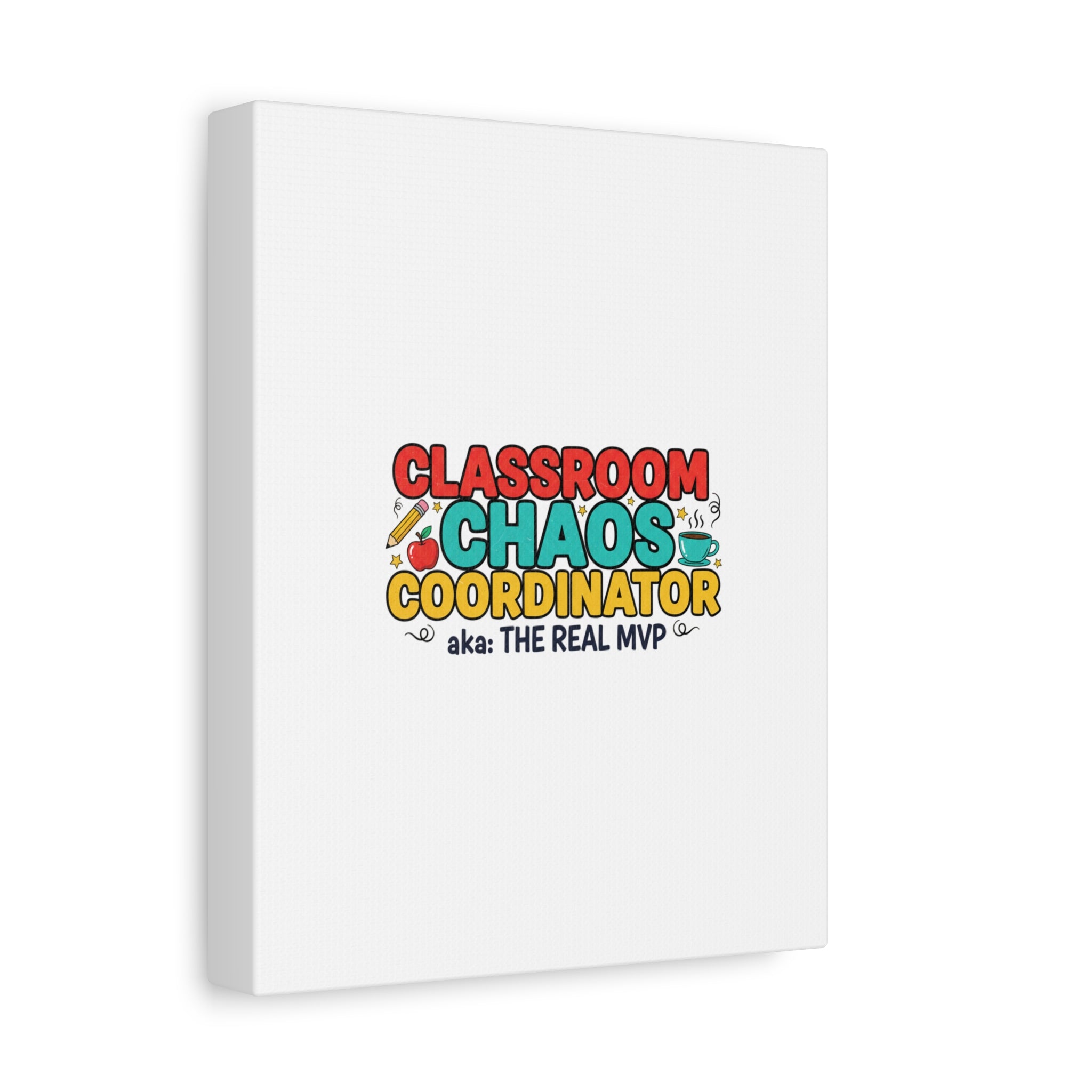 Classroom Chaos Coordinator Canvas | Teacher Appreciation, Teacher Life