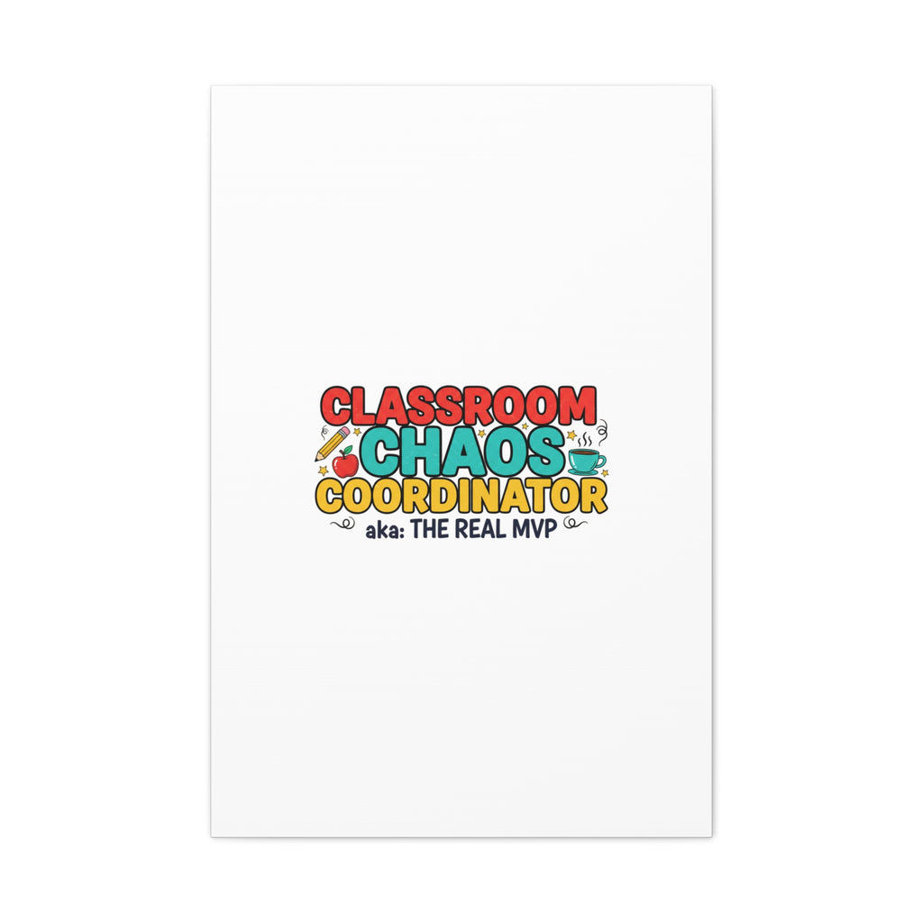 Classroom Chaos Coordinator Canvas | Teacher Appreciation, Teacher Life