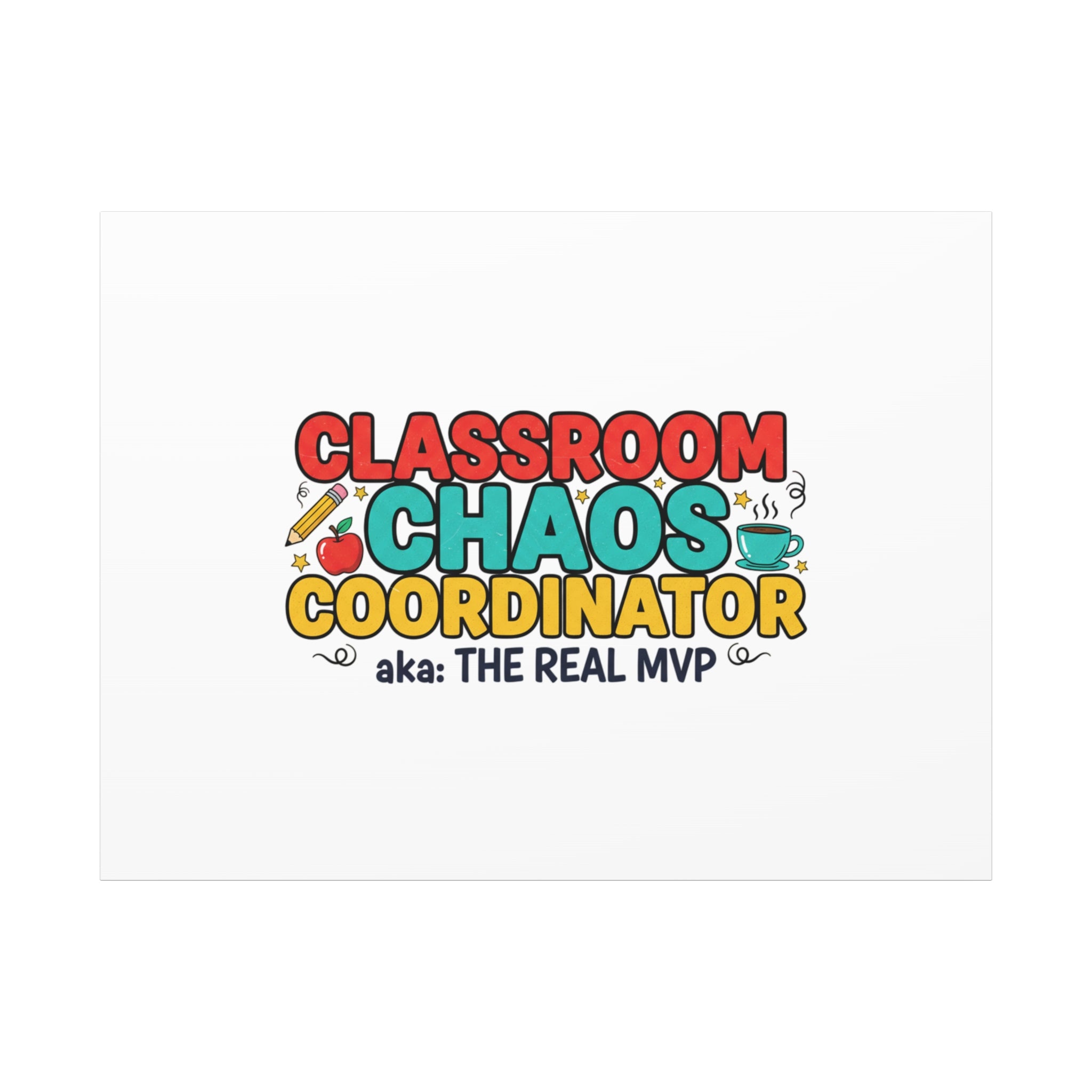 Classroom Chaos Coordinator Canvas | Teacher Appreciation, Teacher Life
