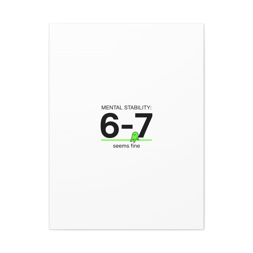 Mental Stability 6-7 Canvas | 67 Meme, Absurdist Humor