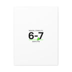 Mental Stability 6-7 Canvas | 67 Meme, Absurdist Humor