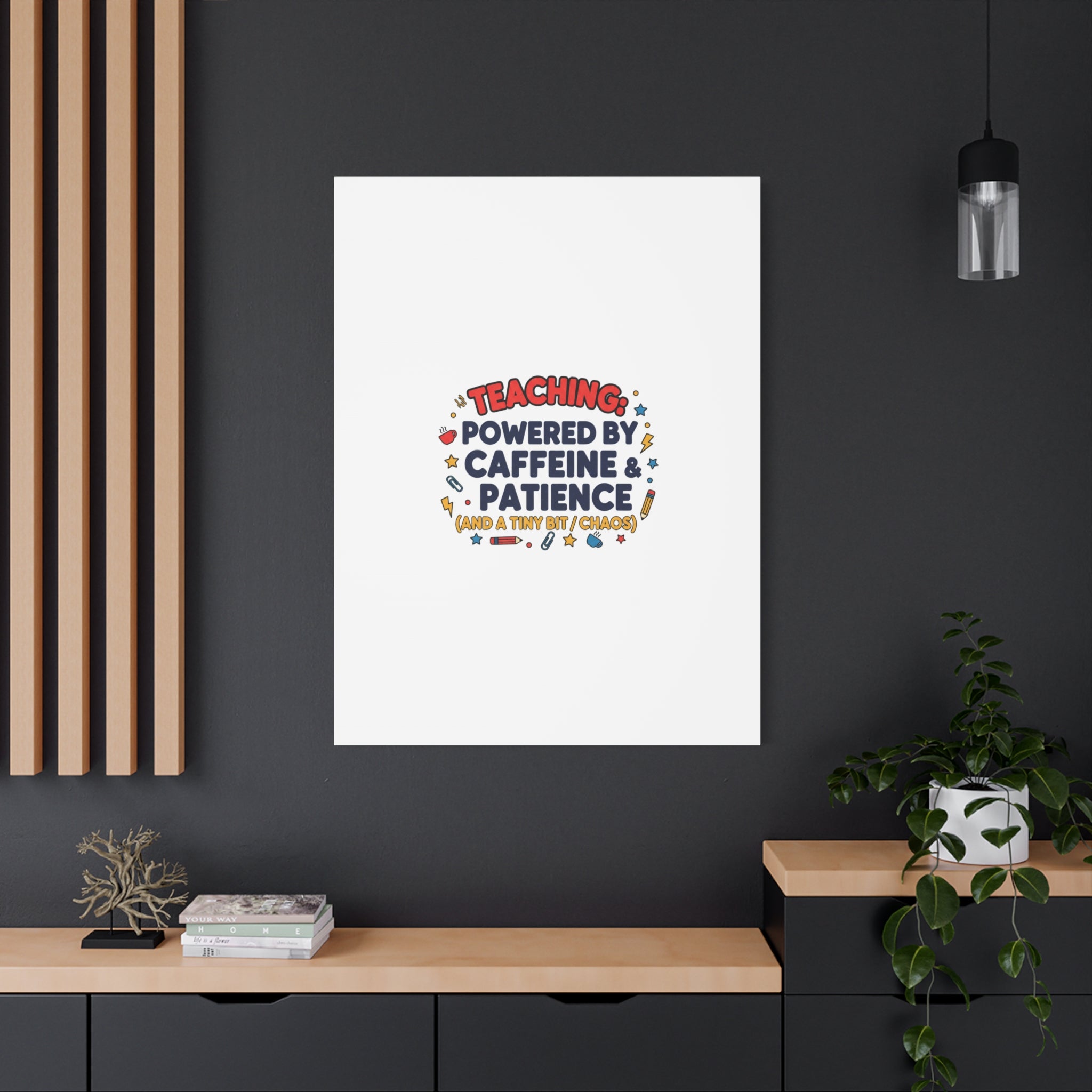 Teaching Powered by Caffeine & Patience Canvas | Teacher Appreciation Gifts