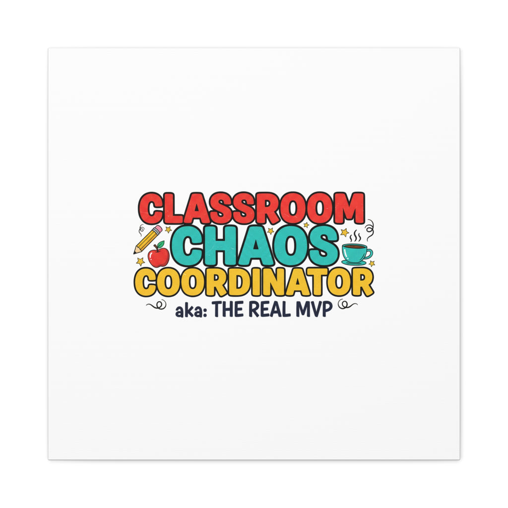 Classroom Chaos Coordinator Canvas | Teacher Appreciation, Teacher Life
