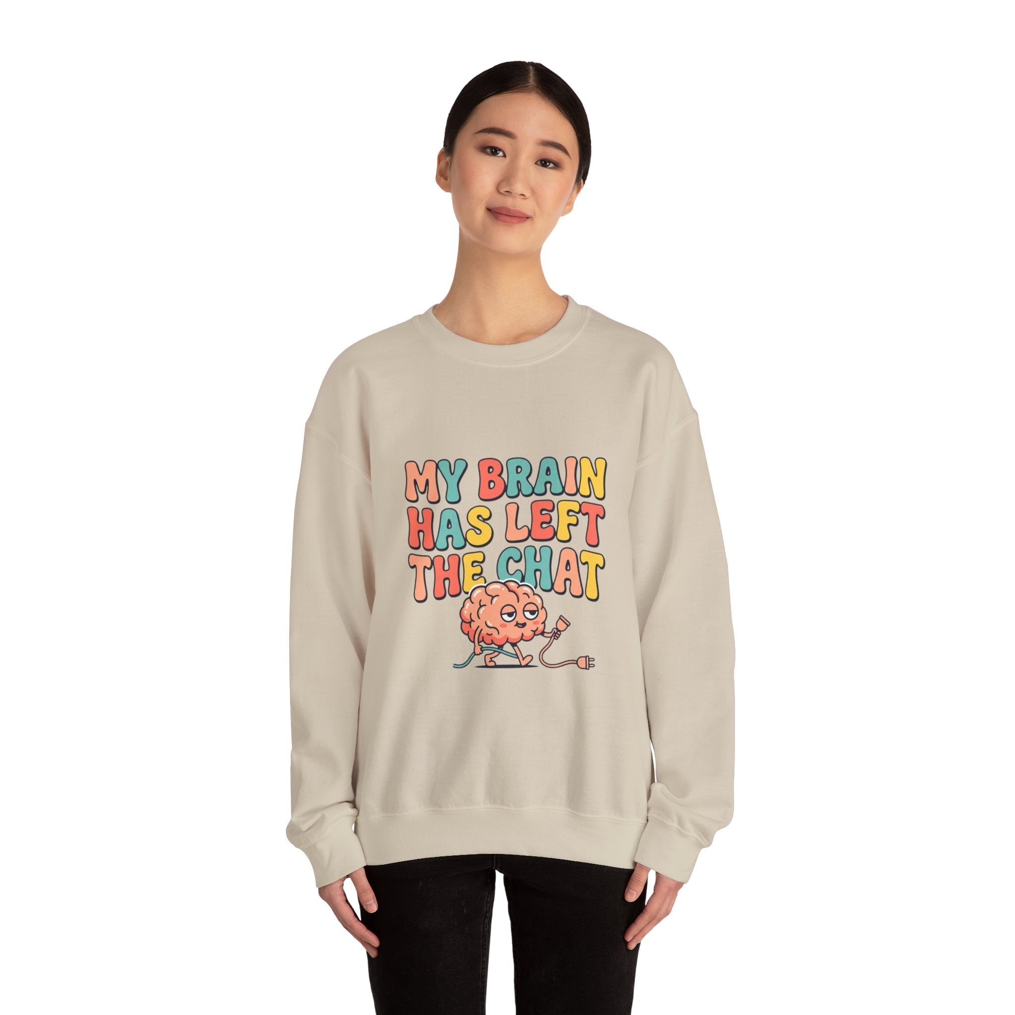 My Brain Has Left the Chat Sweatshirt | mental health humor, anxious but functioning