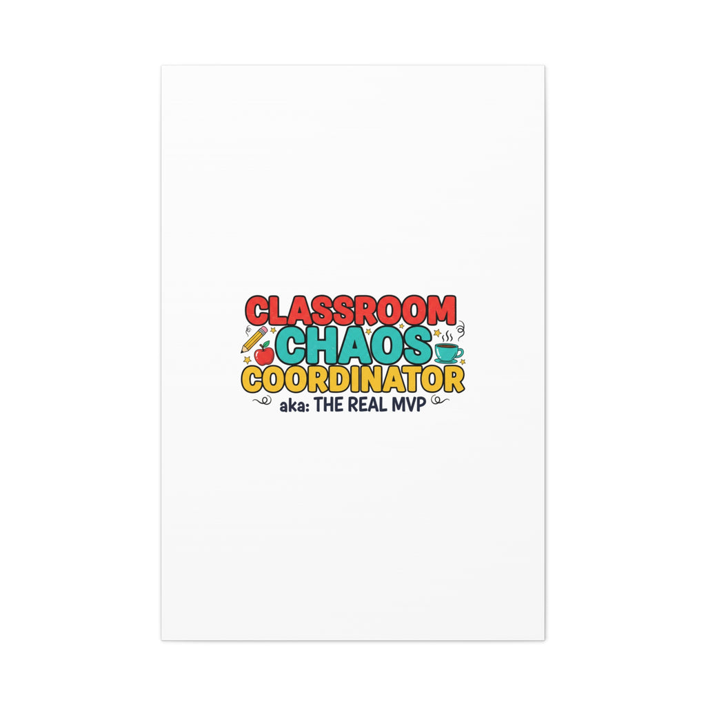 Classroom Chaos Coordinator Canvas | Teacher Appreciation, Teacher Life