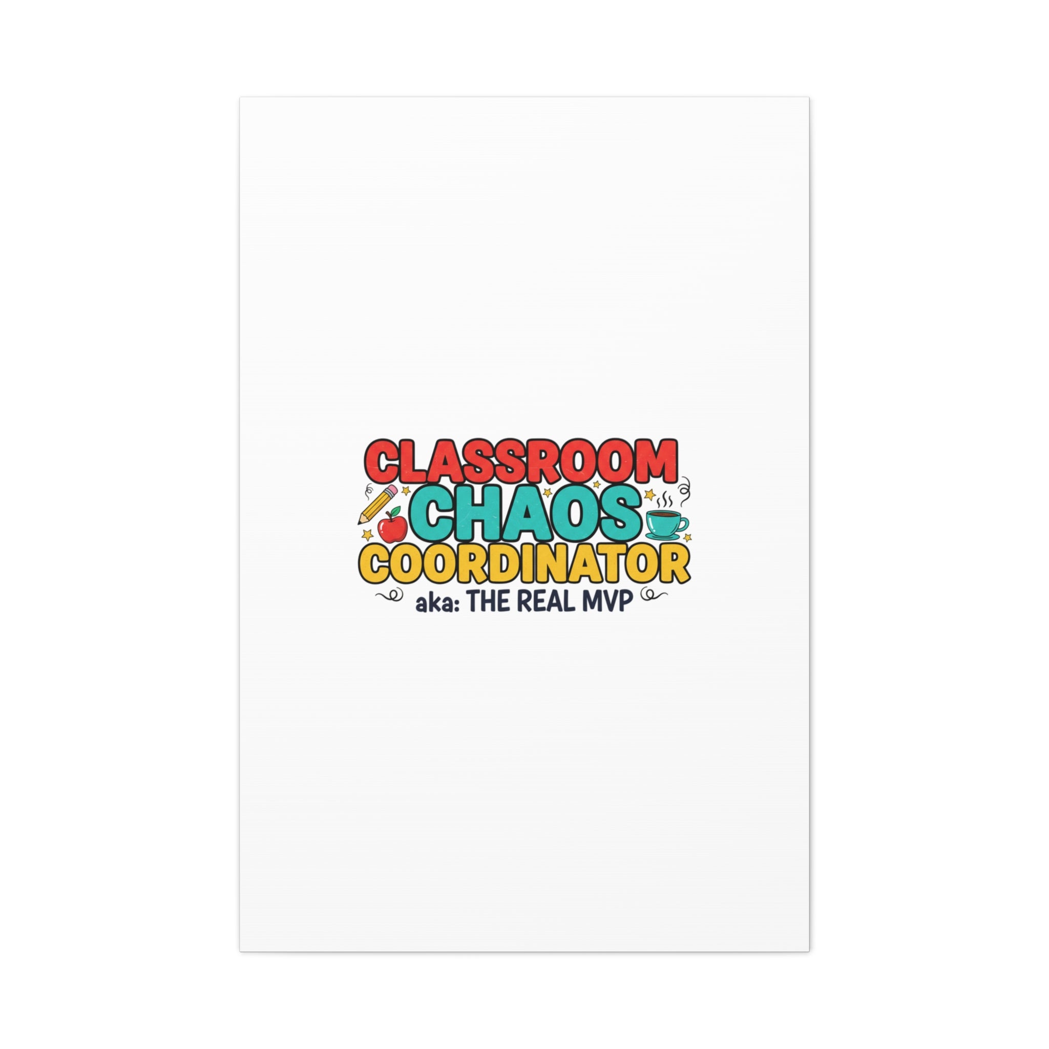 Classroom Chaos Coordinator Canvas | Teacher Appreciation, Teacher Life