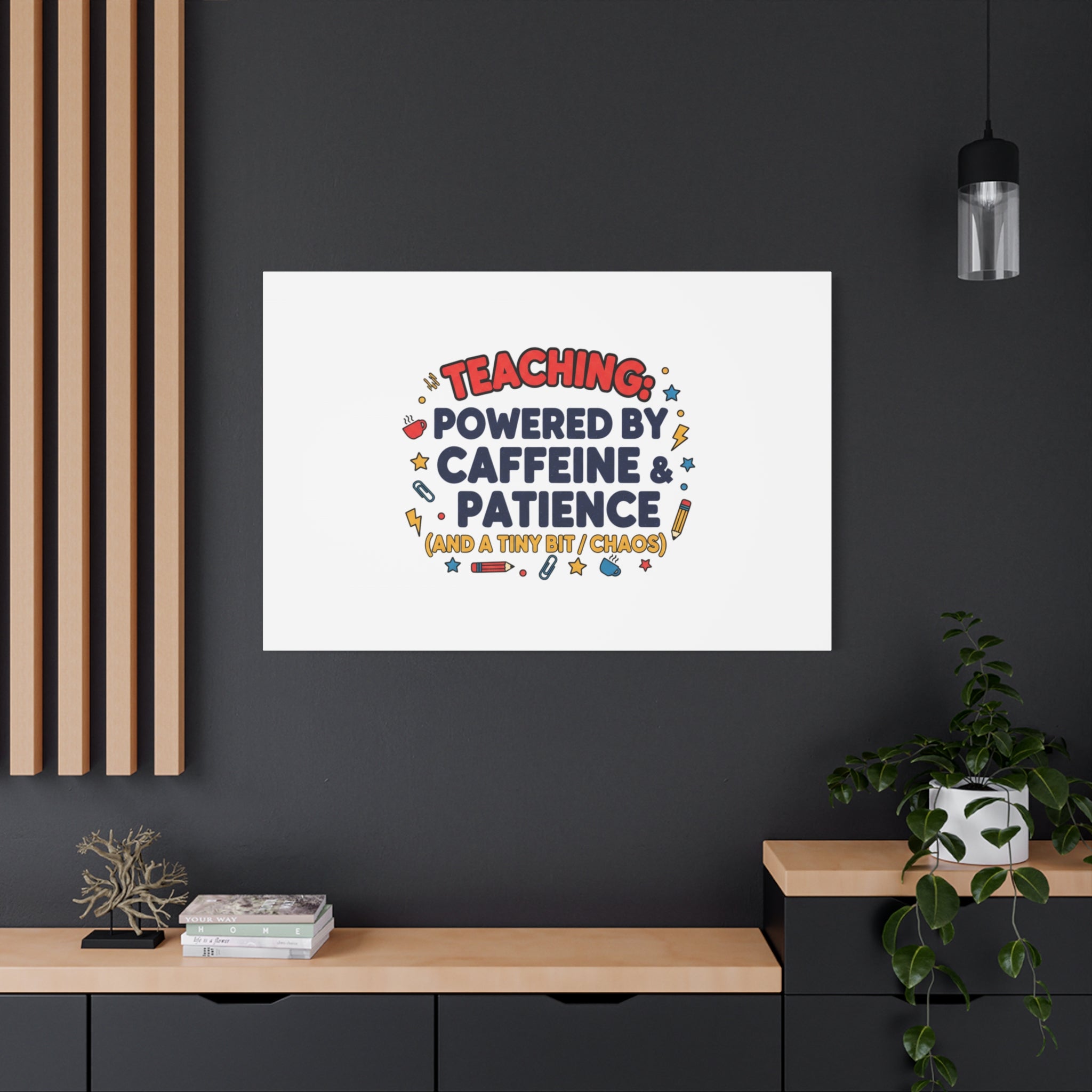 Teaching Powered by Caffeine & Patience Canvas | Teacher Appreciation Gifts