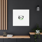 Mental Stability 6-7 Canvas | 67 Meme, Absurdist Humor