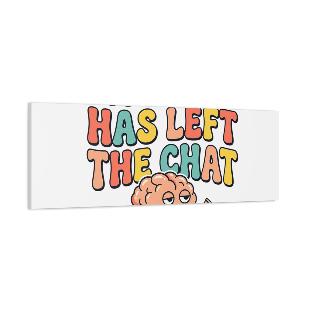 My Brain Has Left The Chat Canvas | mental health humor, wellness sarcasm