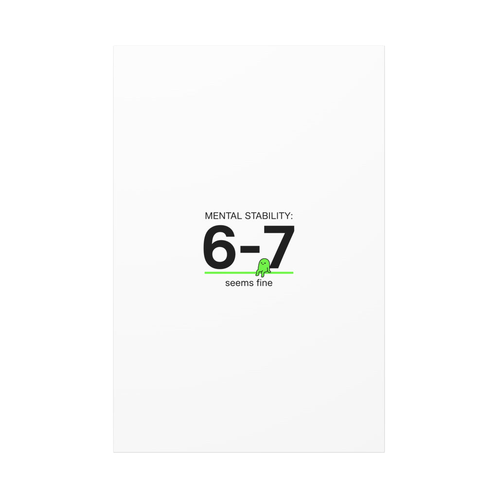 Mental Stability 6-7 Canvas | 67 Meme, Absurdist Humor