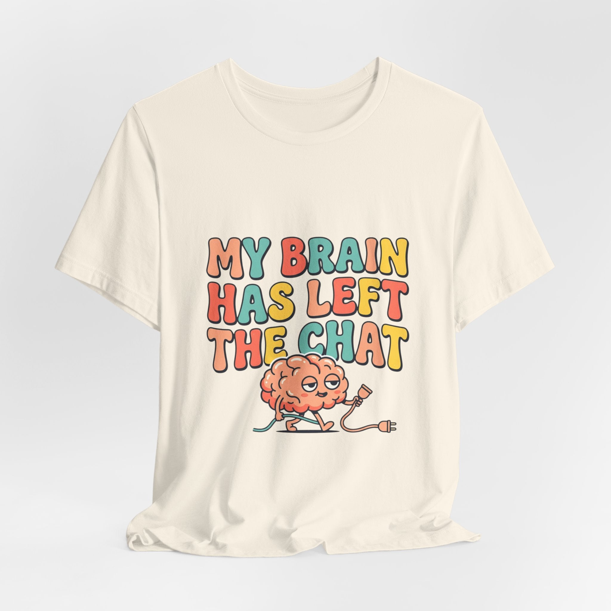 My Brain Has Left The Chat T-Shirt | mental health humor, retro wavy text