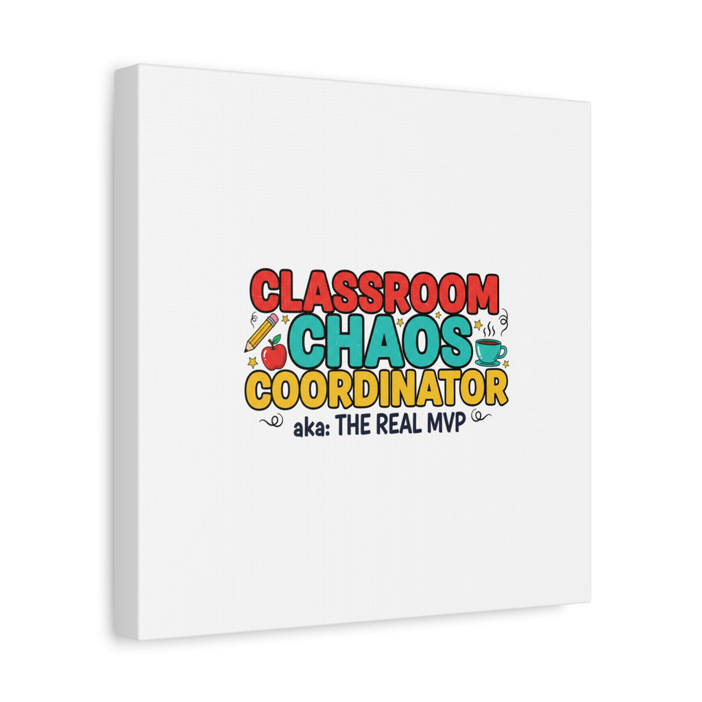 Classroom Chaos Coordinator Canvas | Teacher Appreciation, Teacher Life