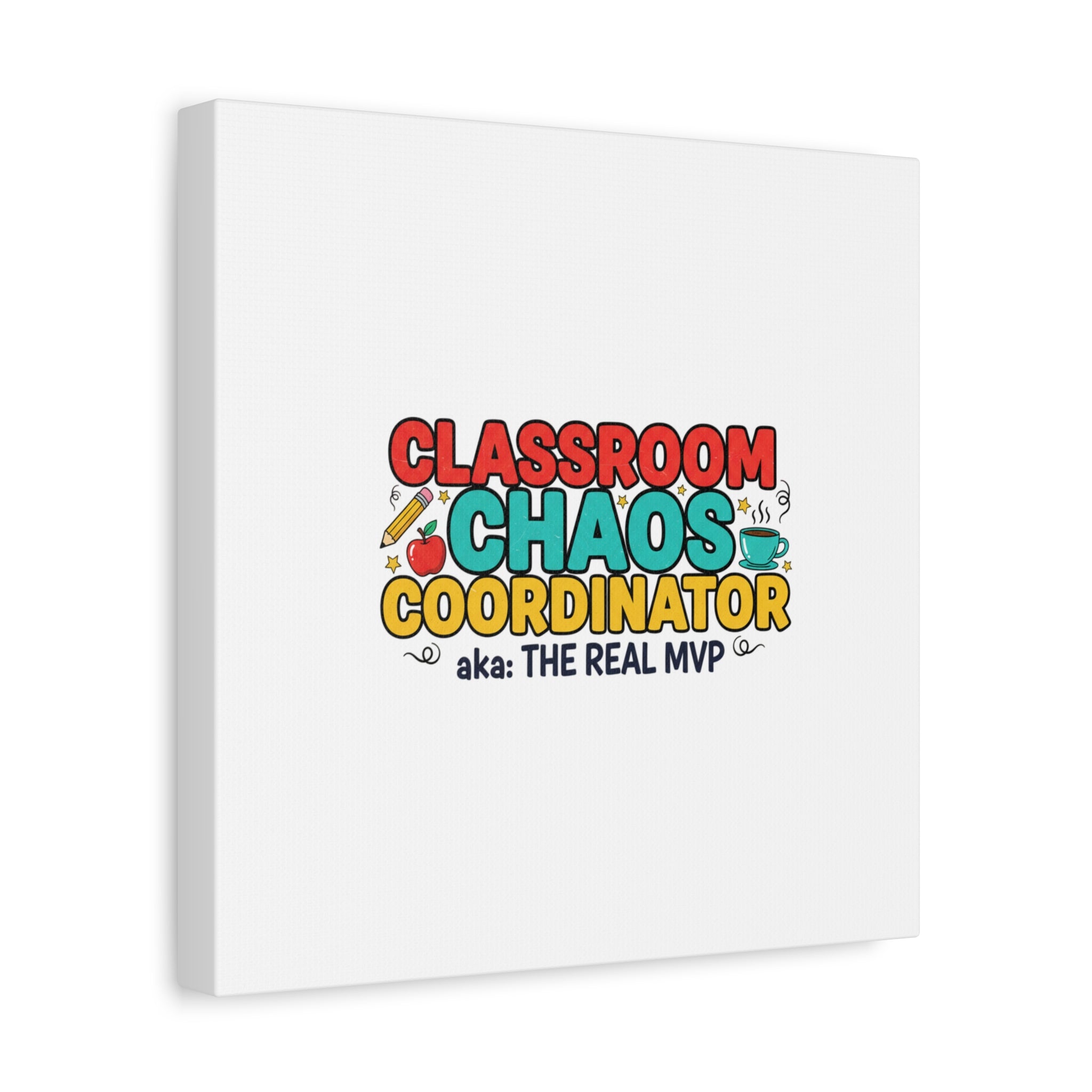 Classroom Chaos Coordinator Canvas | Teacher Appreciation, Teacher Life