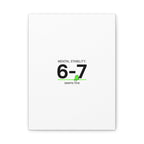 Mental Stability 6-7 Canvas | 67 Meme, Absurdist Humor