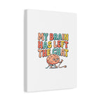 My Brain Has Left The Chat Canvas | mental health humor, wellness sarcasm