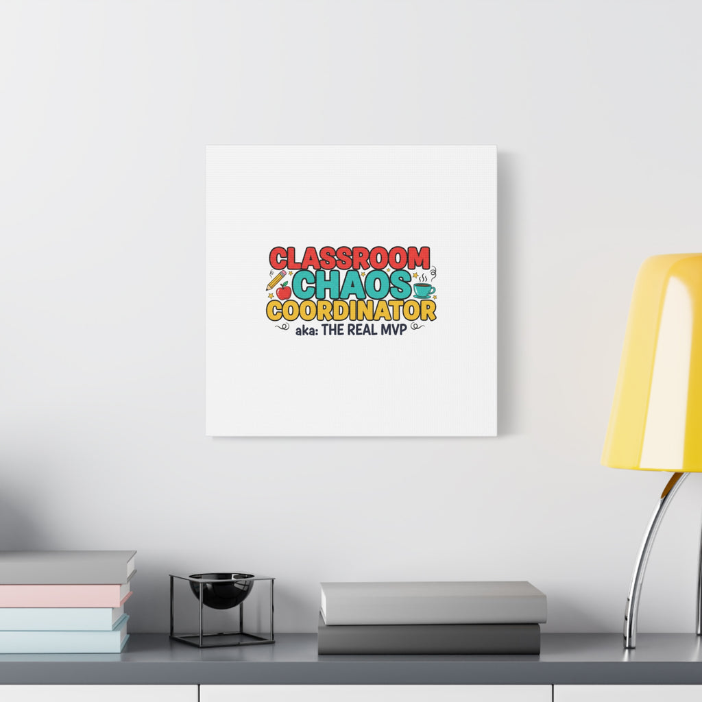Classroom Chaos Coordinator Canvas | Teacher Appreciation, Teacher Life