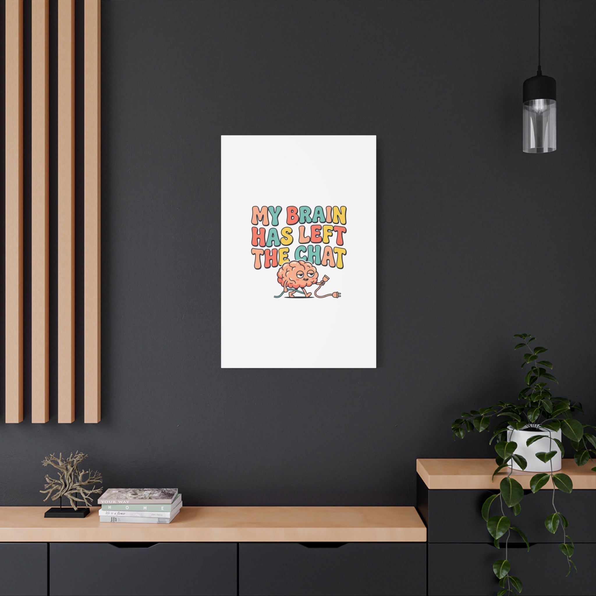 My Brain Has Left The Chat Canvas | mental health humor, wellness sarcasm