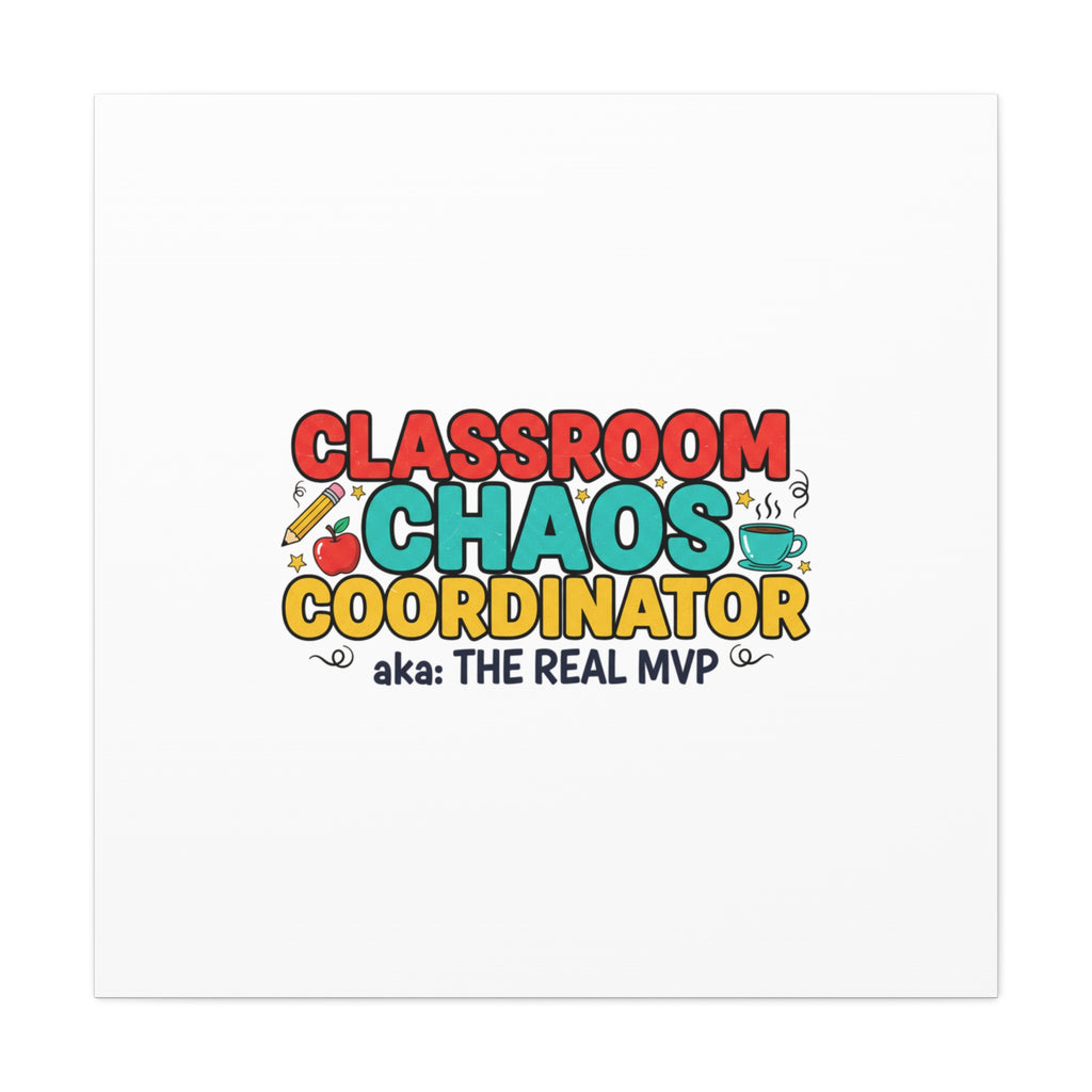 Classroom Chaos Coordinator Canvas | Teacher Appreciation, Teacher Life
