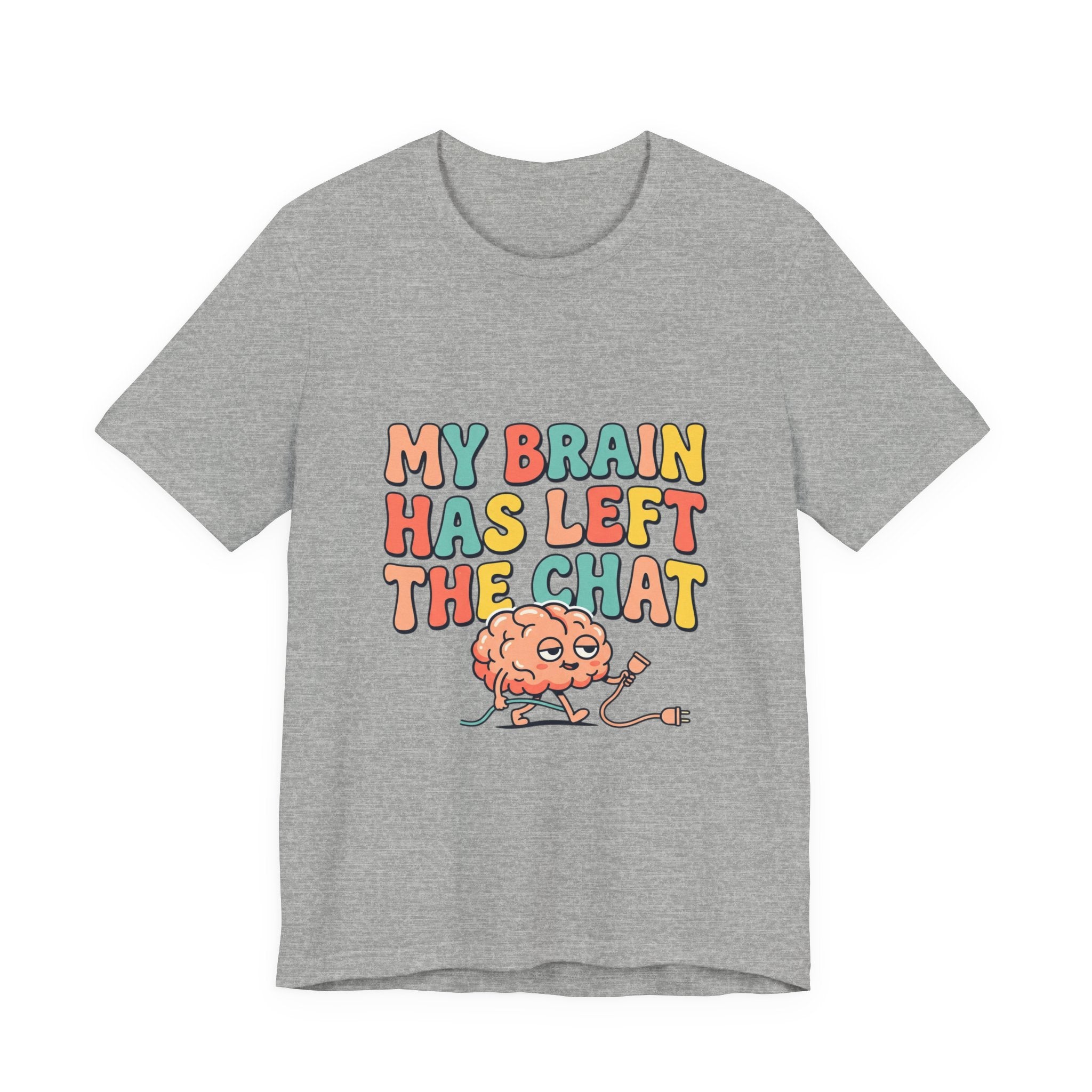 My Brain Has Left The Chat T-Shirt | mental health humor, retro wavy text